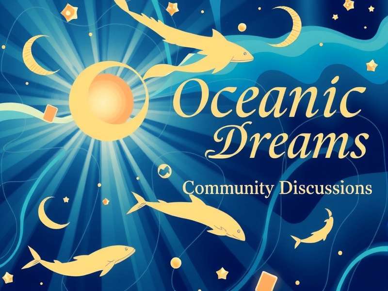 Oceanic Dreams Community Discussions Oceanic Dreams Community Discussions